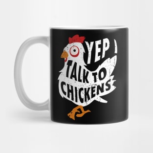 Yep i Talk to Chickens Mug